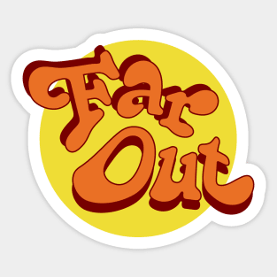 Far Out - Yellow and Orange Psychedelic quote Sticker